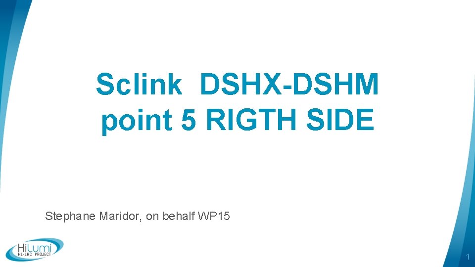 Sclink DSHX-DSHM point 5 RIGTH SIDE Stephane Maridor, on behalf WP 15 1 