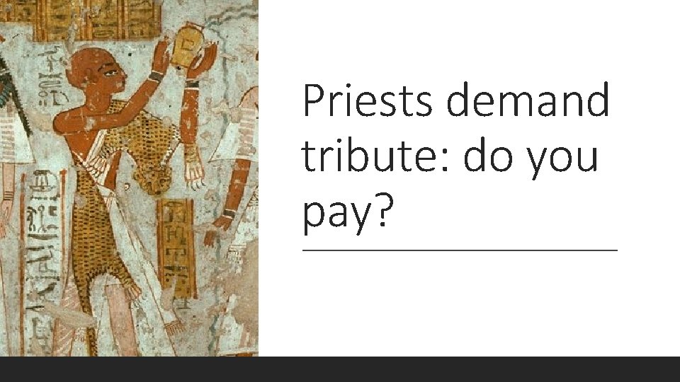 Priests demand tribute: do you pay? 