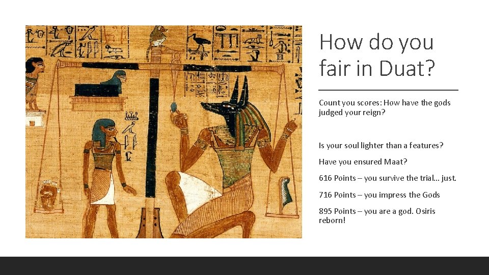 How do you fair in Duat? Count you scores: How have the gods judged