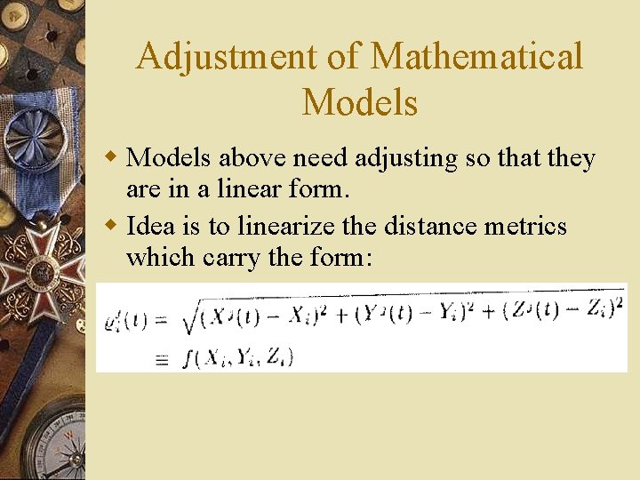 Adjustment of Mathematical Models w Models above need adjusting so that they are in