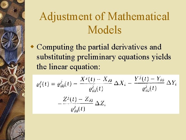 Adjustment of Mathematical Models w Computing the partial derivatives and substituting preliminary equations yields