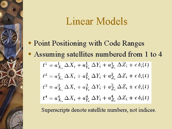 Linear Models w Point Positioning with Code Ranges w Assuming satellites numbered from 1