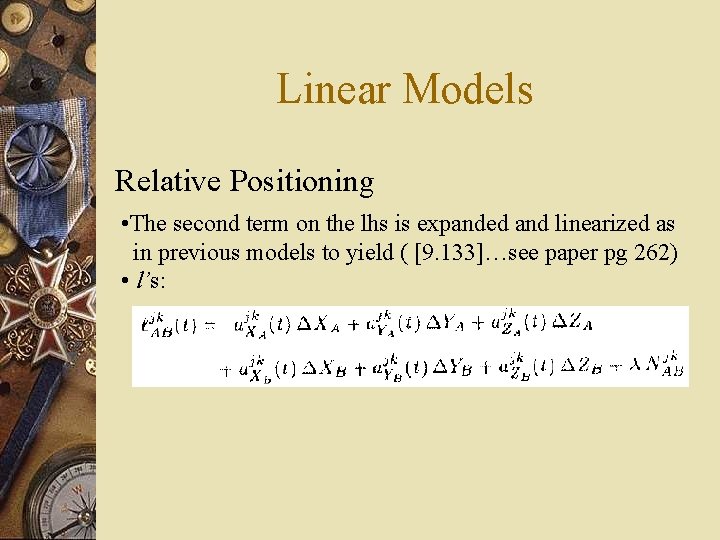 Linear Models Relative Positioning • The second term on the lhs is expanded and