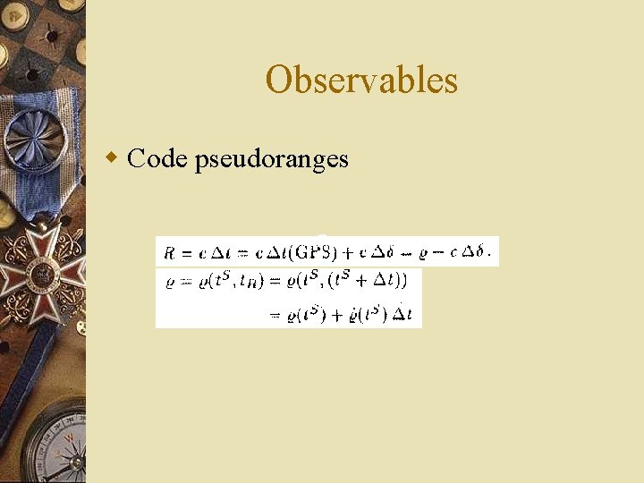 Observables w Code pseudoranges 