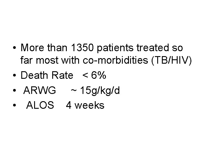  • More than 1350 patients treated so far most with co-morbidities (TB/HIV) •