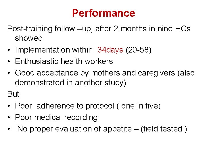 Performance Post-training follow –up, after 2 months in nine HCs showed • Implementation within