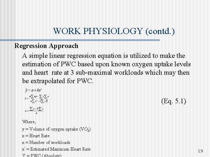 WORK PHYSIOLOGY (contd. ) Regression Approach A simple linear regression equation is utilized to