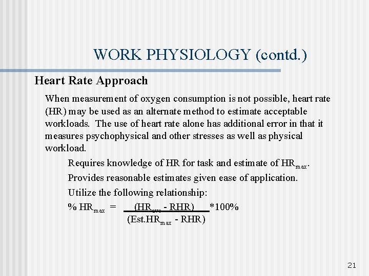 WORK PHYSIOLOGY (contd. ) Heart Rate Approach When measurement of oxygen consumption is not