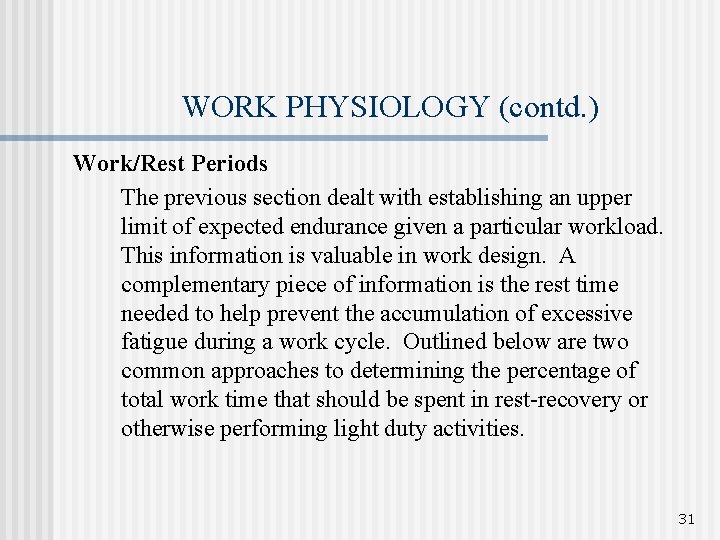 WORK PHYSIOLOGY (contd. ) Work/Rest Periods The previous section dealt with establishing an upper