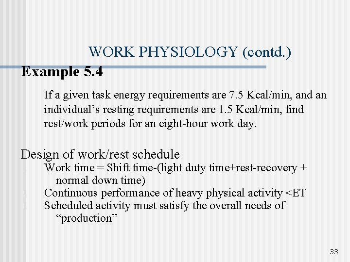 WORK PHYSIOLOGY (contd. ) Example 5. 4 If a given task energy requirements are