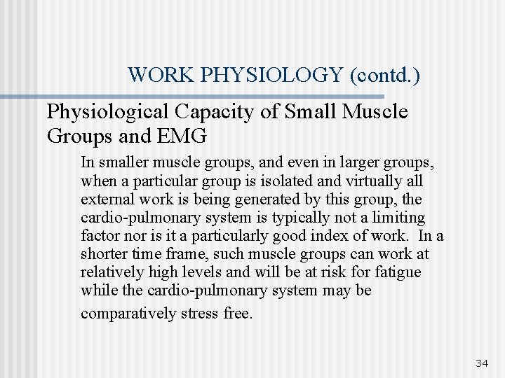WORK PHYSIOLOGY (contd. ) Physiological Capacity of Small Muscle Groups and EMG In smaller