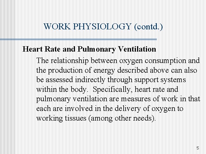 WORK PHYSIOLOGY (contd. ) Heart Rate and Pulmonary Ventilation The relationship between oxygen consumption