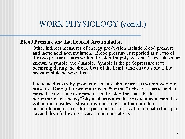 WORK PHYSIOLOGY (contd. ) Blood Pressure and Lactic Acid Accumulation Other indirect measures of