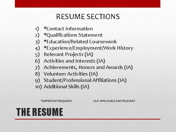 RESUME SECTIONS 1) 2) 3) 4) 5) 6) 7) 8) 9) 10) *Contact Information RESUME SECTIONS 1) 2) 3) 4) 5) 6) 7) 8) 9) 10) *Contact Information