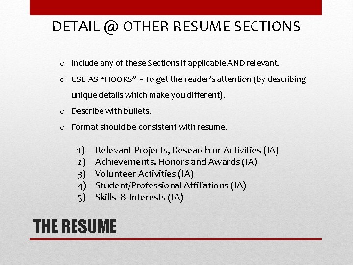 DETAIL @ OTHER RESUME SECTIONS o Include any of these Sections if applicable AND DETAIL @ OTHER RESUME SECTIONS o Include any of these Sections if applicable AND