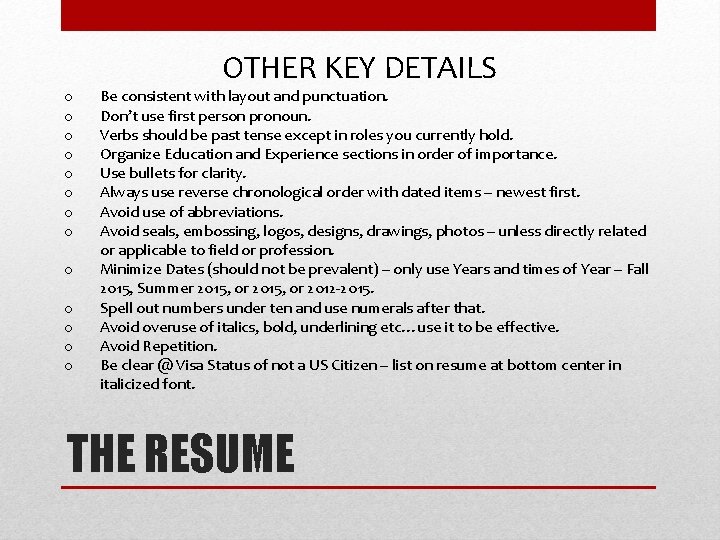 OTHER KEY DETAILS o o o o Be consistent with layout and punctuation. Don’t OTHER KEY DETAILS o o o o Be consistent with layout and punctuation. Don’t