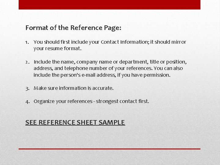 Format of the Reference Page: 1. You should first include your Contact Information; it Format of the Reference Page: 1. You should first include your Contact Information; it
