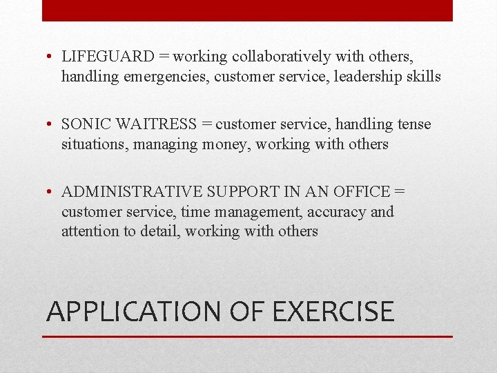 • LIFEGUARD = working collaboratively with others, handling emergencies, customer service, leadership skills • LIFEGUARD = working collaboratively with others, handling emergencies, customer service, leadership skills