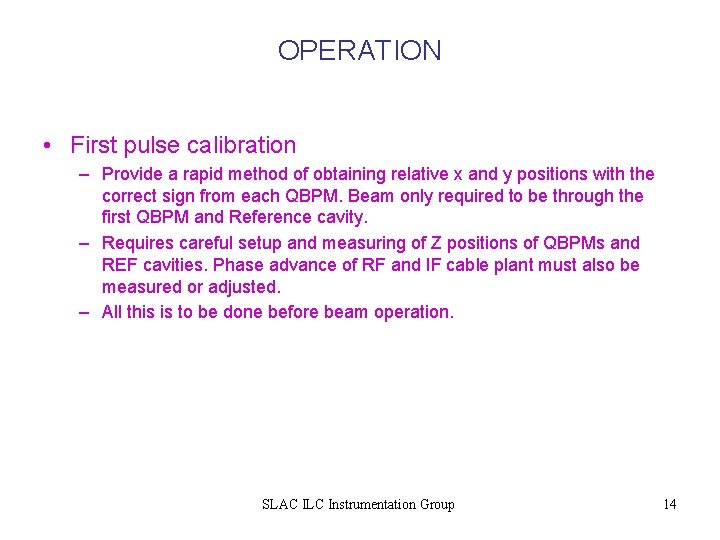 OPERATION • First pulse calibration – Provide a rapid method of obtaining relative x