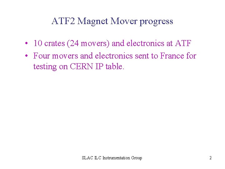 ATF 2 Magnet Mover progress • 10 crates (24 movers) and electronics at ATF