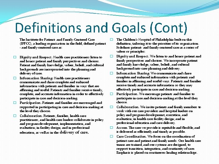 Definitions and Goals (Cont) The Institute for Patient- and Family-Centered Care (IPFCC), a leading