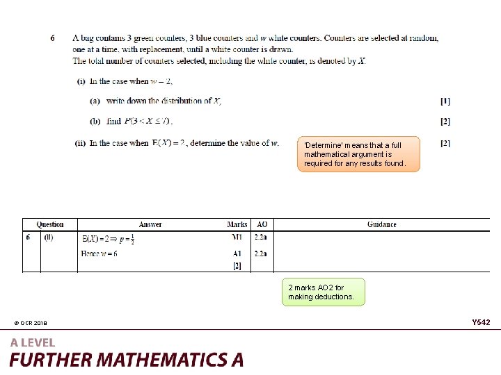 ‘Determine’ means that a full mathematical argument is required for any results found. 2