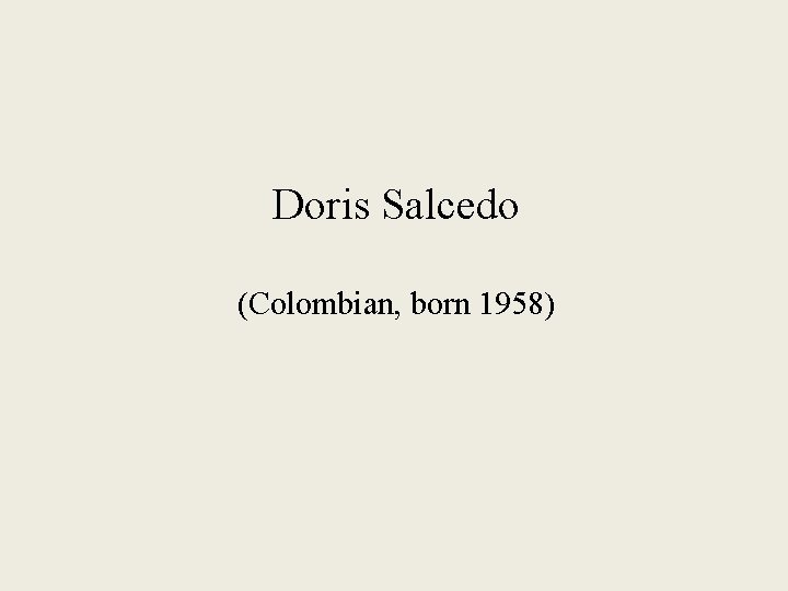 Doris Salcedo (Colombian, born 1958) 