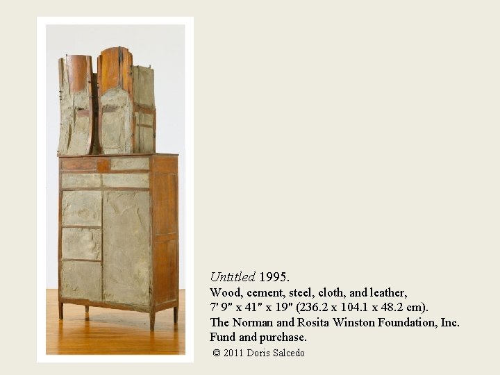 Untitled 1995. Wood, cement, steel, cloth, and leather, 7' 9" x 41" x 19"