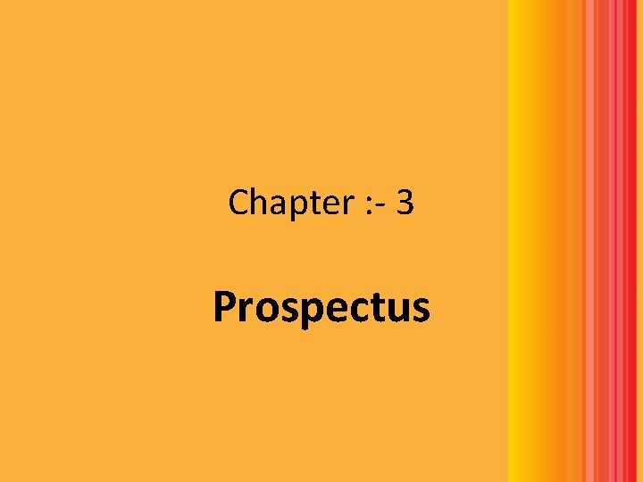 Chapter : - 3 Prospectus Chapter : - 3 Prospectus