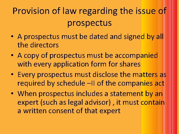 Provision of law regarding the issue of prospectus • A prospectus must be dated Provision of law regarding the issue of prospectus • A prospectus must be dated