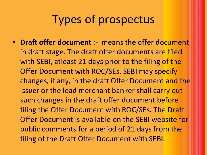 Types of prospectus • Draft offer document : - means the offer document in Types of prospectus • Draft offer document : - means the offer document in