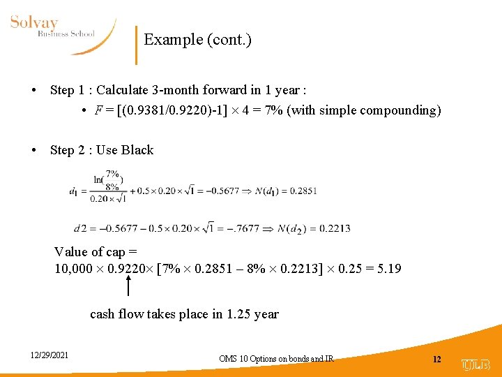 Example (cont. ) • Step 1 : Calculate 3 -month forward in 1 year