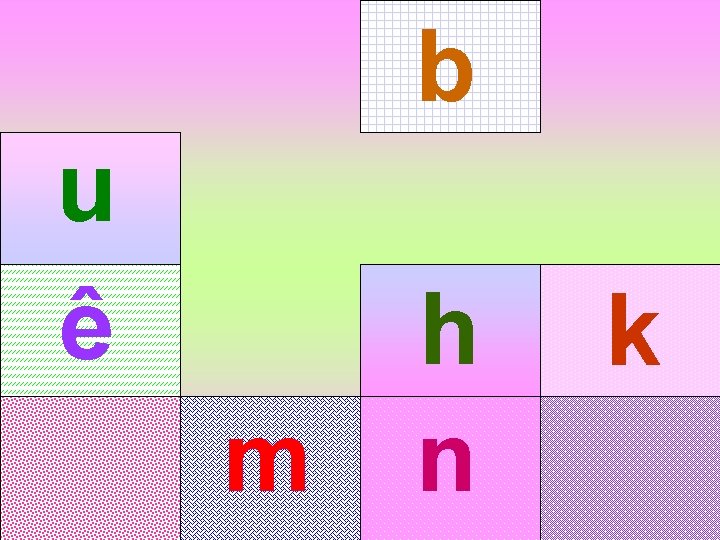 b u ê m h n k 