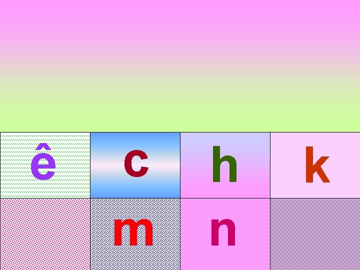 ê c m h n k 