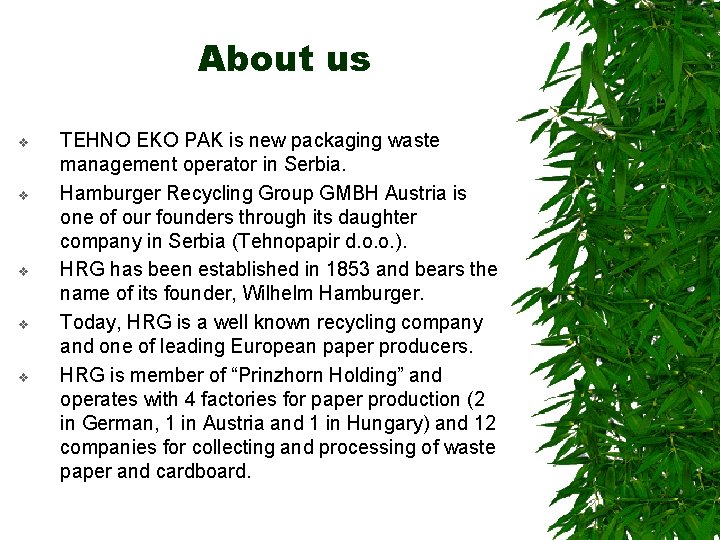 About us v v v TEHNO EKO PAK is new packaging waste management operator