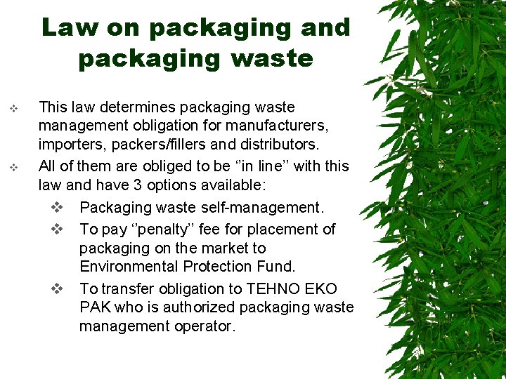 Law on packaging and packaging waste v v This law determines packaging waste management