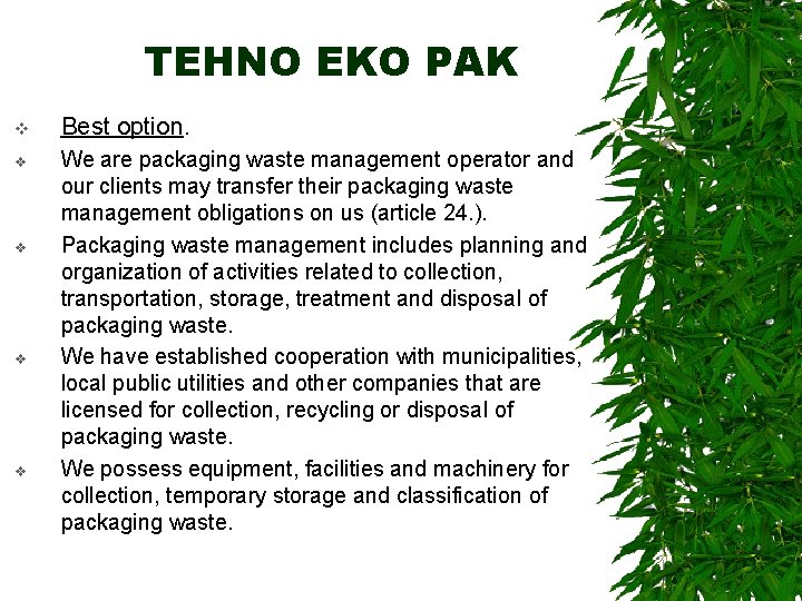 TEHNO EKO PAK v Best option. v We are packaging waste management operator and