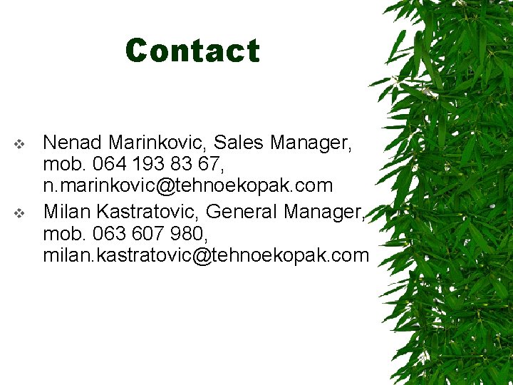 Contact v v Nenad Marinkovic, Sales Manager, mob. 064 193 83 67, n. marinkovic@tehnoekopak.