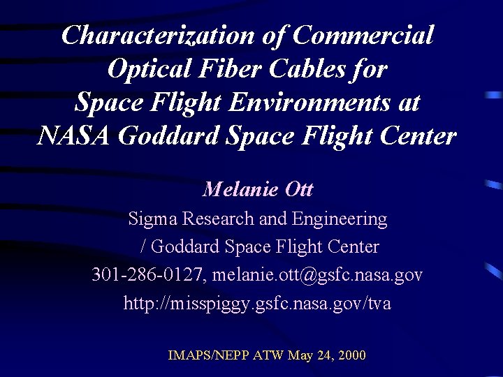 Characterization of Commercial Optical Fiber Cables for Space Flight Environments at NASA Goddard Space