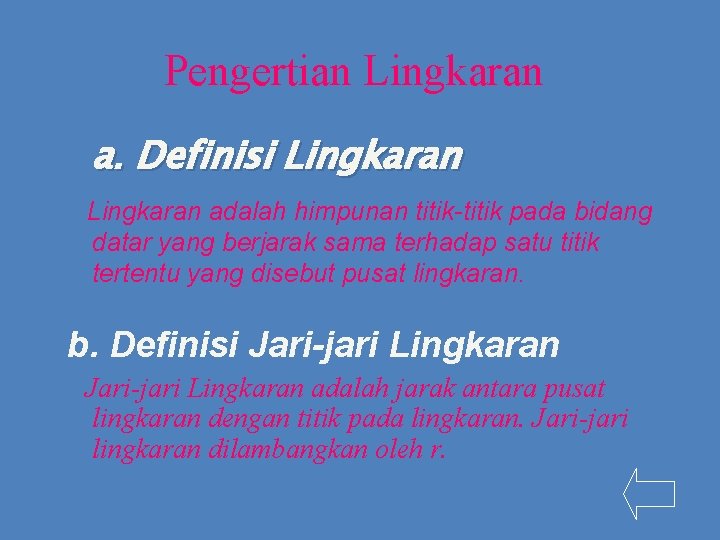 Pengertian Lingkaran a. Definisi Lingkaran adalah himpunan titik-titik pada bidang datar yang berjarak sama