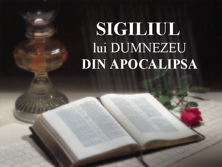 SIGILIUL lui DUMNEZEU DIN APOCALIPSA 
