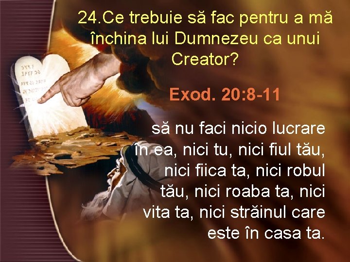 24. Ce trebuie să fac pentru a mă închina lui Dumnezeu ca unui Creator?