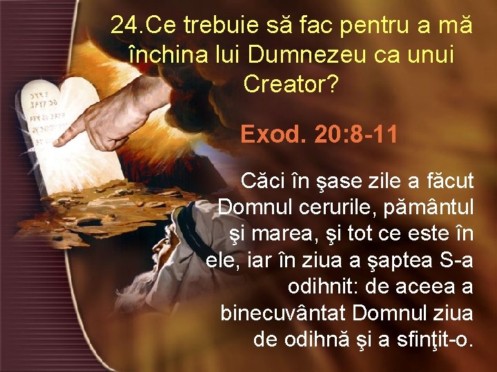 24. Ce trebuie să fac pentru a mă închina lui Dumnezeu ca unui Creator?