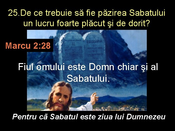 25. De ce trebuie să fie păzirea Sabatului un lucru foarte plăcut şi de