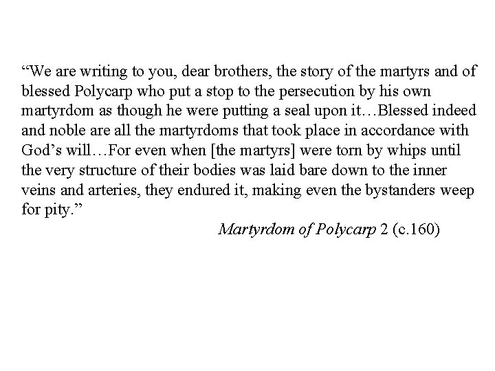 “We are writing to you, dear brothers, the story of the martyrs and of