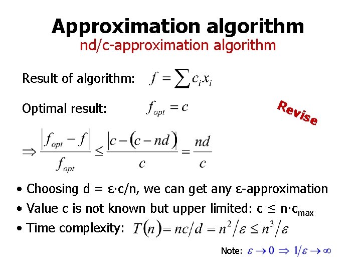 Approximation algorithm nd/c-approximation algorithm Result of algorithm: Re Optimal result: vis e • Choosing