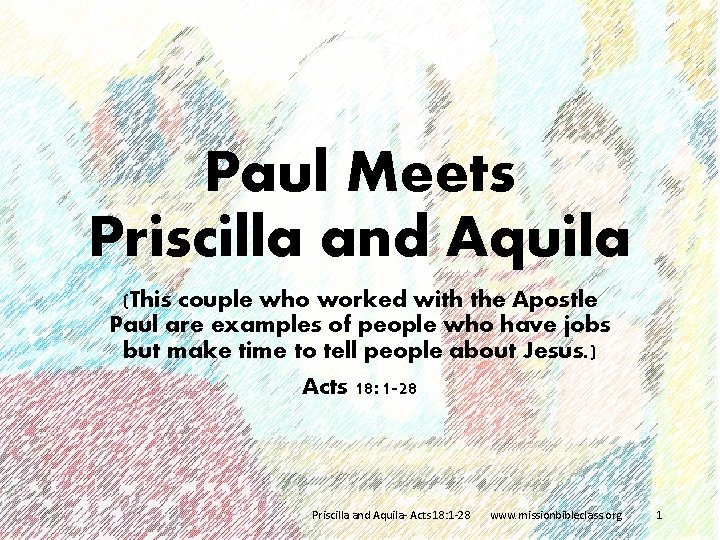 Paul Meets Priscilla and Aquila (This couple who worked with the Apostle Paul are Paul Meets Priscilla and Aquila (This couple who worked with the Apostle Paul are