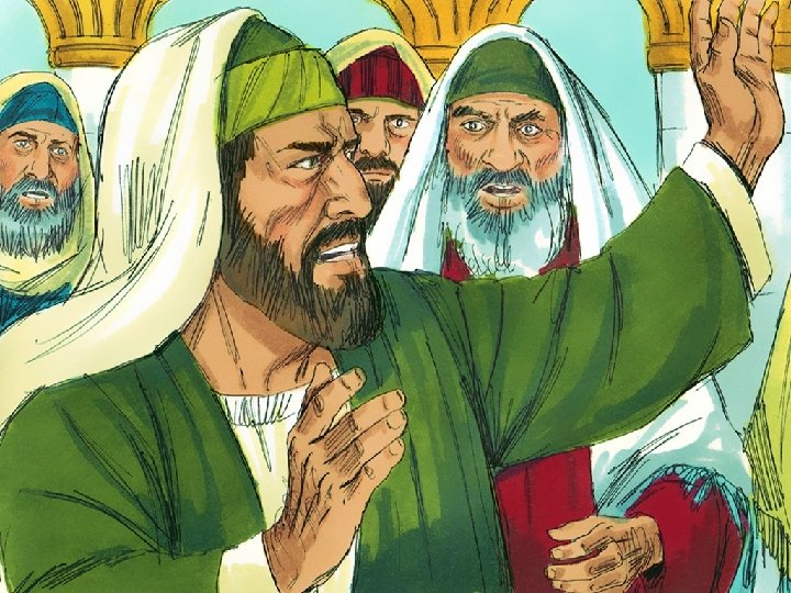 6. But not everyone was happy to hear about Jesus. Some of the Jewish 6. But not everyone was happy to hear about Jesus. Some of the Jewish