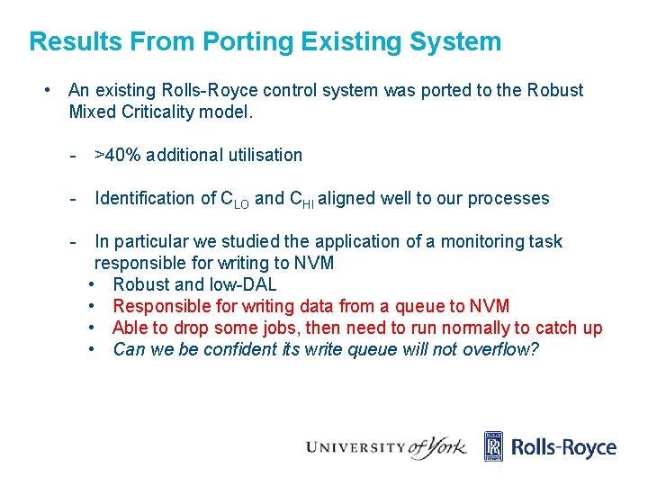 Results From Porting Existing System • An existing Rolls-Royce control system was ported to