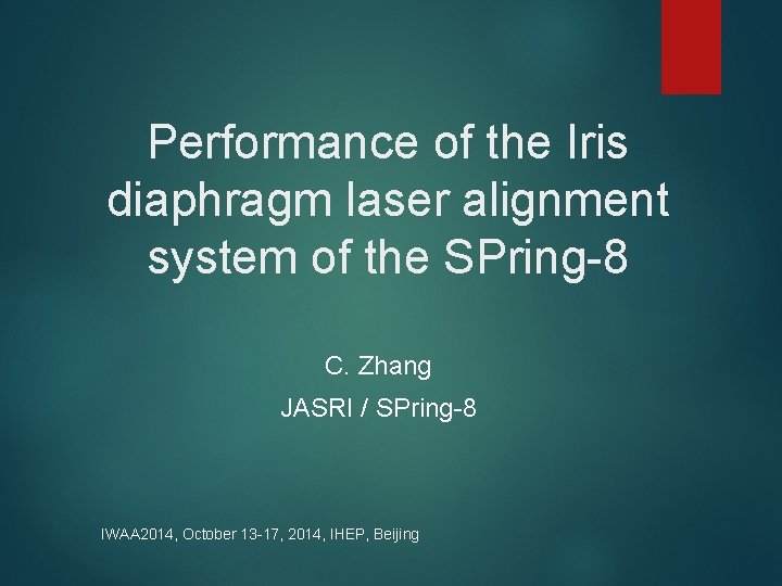 Performance of the Iris diaphragm laser alignment system of the SPring-8 C. Zhang JASRI